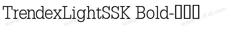 TrendexLightSSK Bold字体转换